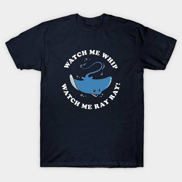 Watch Me Whip Watch Me Ray Ray T-Shirt by dumbshirts